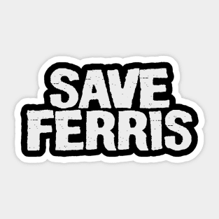 Save Ferris Sticker